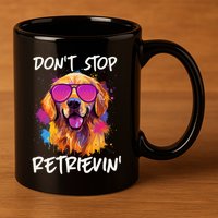 Don’T Stop Retrievin Golden Retriever Dog Goldie Mom Funny 11oz C Handle Ceramic Mug