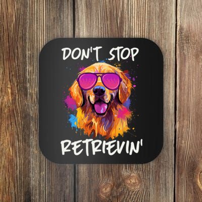 Don’T Stop Retrievin Golden Retriever Dog Goldie Mom Funny Coaster