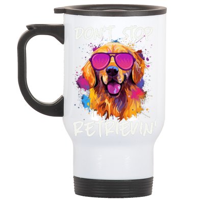 Don’T Stop Retrievin Golden Retriever Dog Goldie Mom Funny Stainless Steel Travel Mug