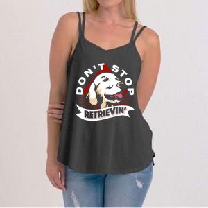 Dont Stop Retrievin Funny Golden Retriever Gift Women's Strappy Tank