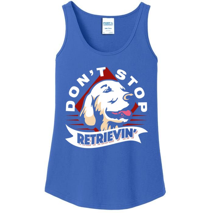 Dont Stop Retrievin Funny Golden Retriever Gift Ladies Essential Tank