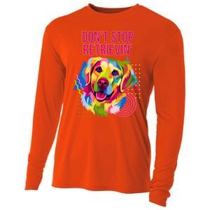 Dont Stop Retrievin Funny Golden Retriever Humor Funny Gift Cooling Performance Long Sleeve Crew