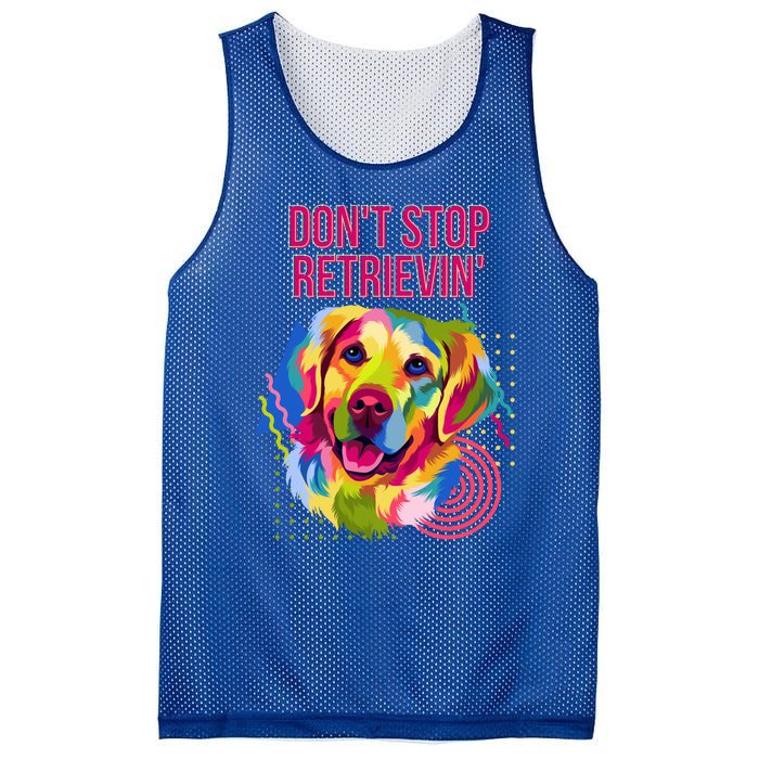 Dont Stop Retrievin Funny Golden Retriever Humor Funny Gift Mesh Reversible Basketball Jersey Tank