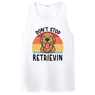 Dont Stop Retrievin Golden Retriever Dog Meaningful Gift PosiCharge Competitor Tank