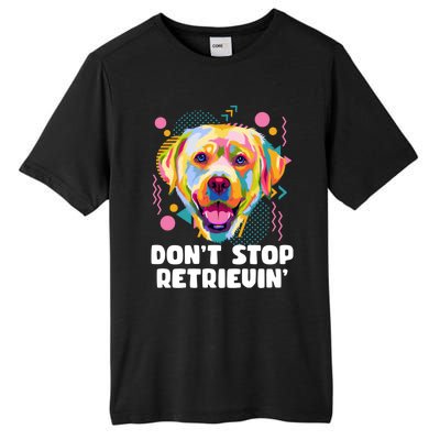 Dont Stop Retrievin Labrador Retriever Animal Pun Lab Gift Tall Fusion ChromaSoft Performance T-Shirt