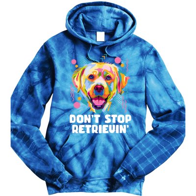 Dont Stop Retrievin Labrador Retriever Animal Pun Lab Gift Tie Dye Hoodie