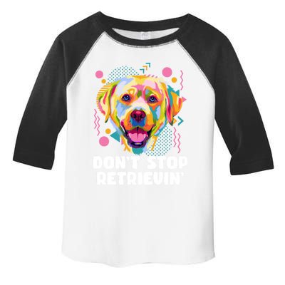 Dont Stop Retrievin Labrador Retriever Animal Pun Lab Gift Toddler Fine Jersey T-Shirt