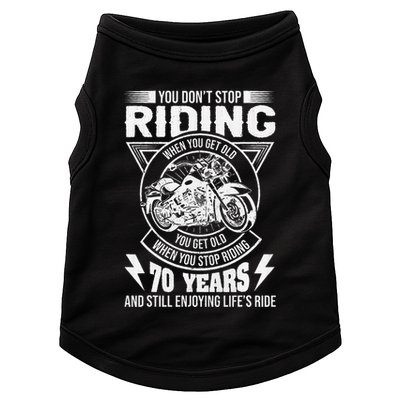 DonT Stop Riding When You Get Old Motorcycle 70th Birthday Doggie Tank