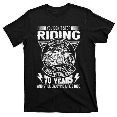 DonT Stop Riding When You Get Old Motorcycle 70th Birthday T-Shirt