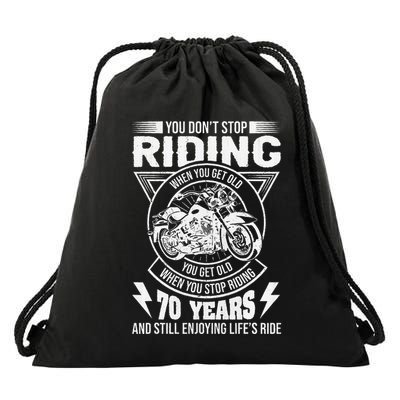 DonT Stop Riding When You Get Old Motorcycle 70th Birthday Drawstring Bag