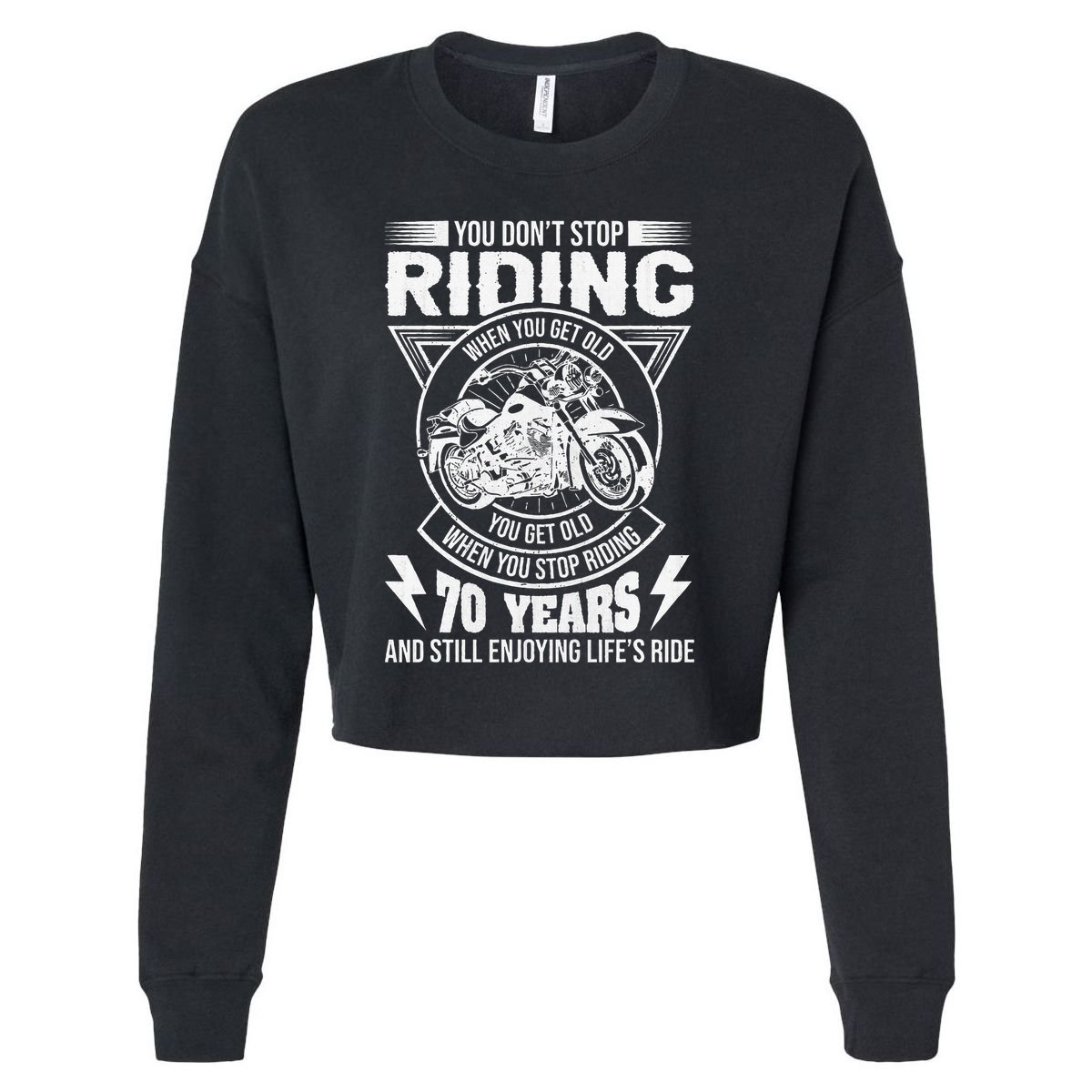 DonT Stop Riding When You Get Old Motorcycle 70th Birthday Cropped Pullover Crew