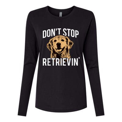 DonT Stop Retrieving Funny Golden Retriever Owner Womens Cotton Relaxed Long Sleeve T-Shirt