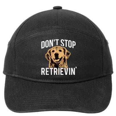 DonT Stop Retrieving Funny Golden Retriever Owner 7-Panel Snapback Hat