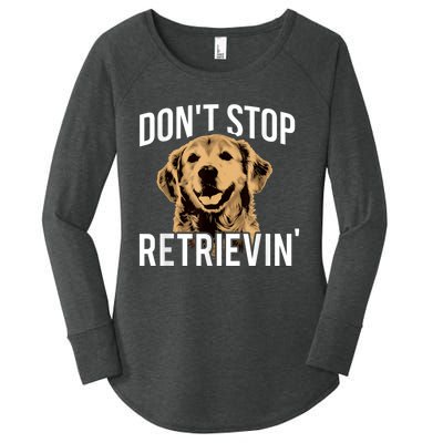 DonT Stop Retrieving Funny Golden Retriever Owner Women's Perfect Tri Tunic Long Sleeve Shirt