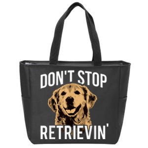 DonT Stop Retrieving Funny Golden Retriever Owner Zip Tote Bag