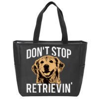 DonT Stop Retrieving Funny Golden Retriever Owner Zip Tote Bag