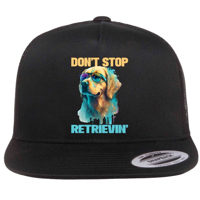 DonT Stop Retrieving Funny Golden Retriever Owner Flat Bill Trucker Hat