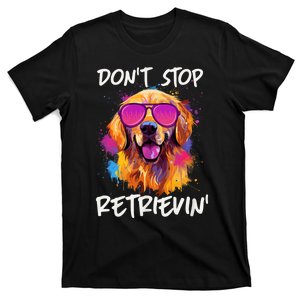 DonT Stop Retrieving Funny Golden Retriever Owner T-Shirt