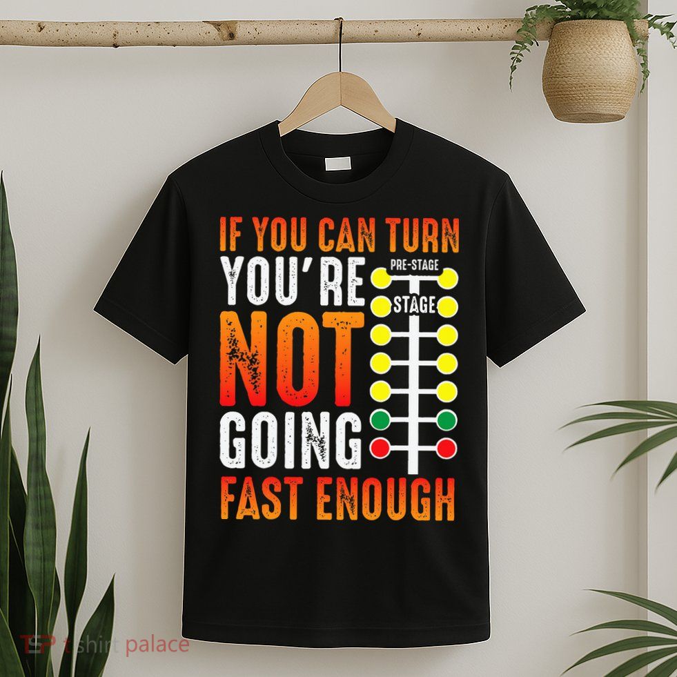 Dragster Saying Race car Driver Skill Drag Racing  T-Shirt
