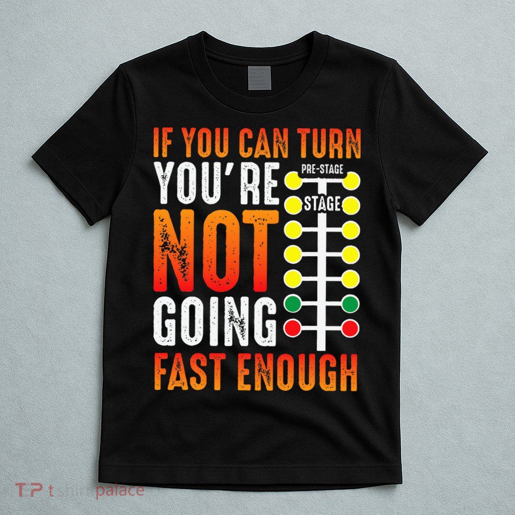 Dragster Saying Race car Driver Skill Drag Racing  T-Shirt