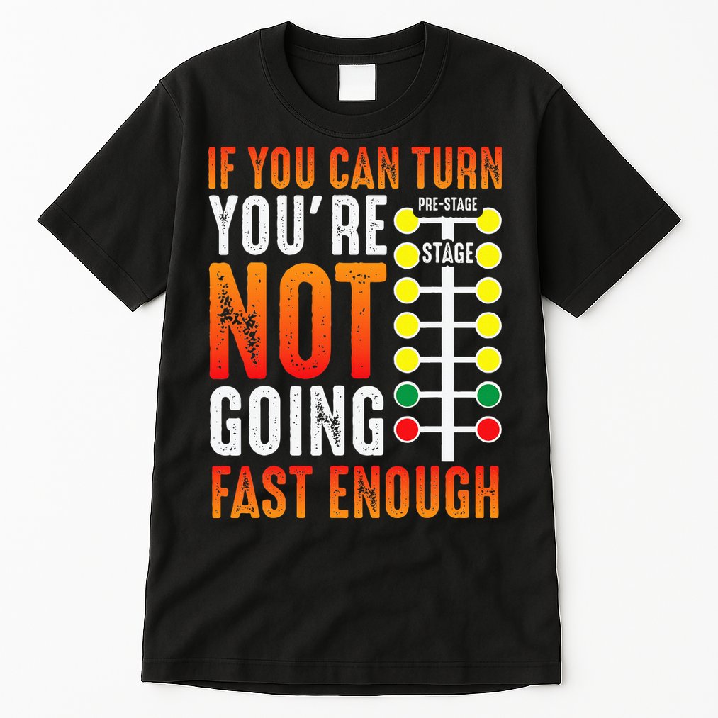Dragster Saying Race car Driver Skill Drag Racing  Tall T-Shirt