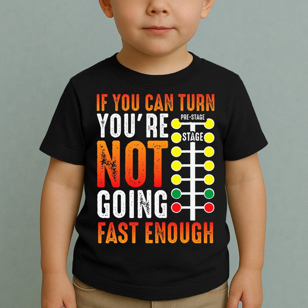 Dragster Saying Race car Driver Skill Drag Racing  Toddler T-Shirt