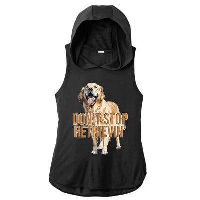 DonT Stop Retrieving Funny Golden Retriever Owner Ladies PosiCharge Tri-Blend Wicking Draft Hoodie Tank