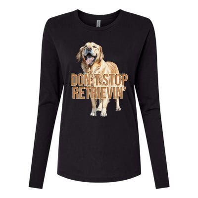 DonT Stop Retrieving Funny Golden Retriever Owner Womens Cotton Relaxed Long Sleeve T-Shirt