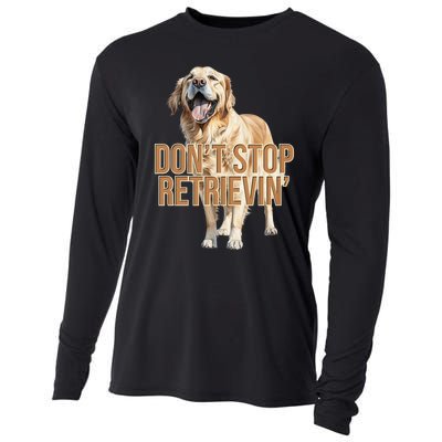 DonT Stop Retrieving Funny Golden Retriever Owner Cooling Performance Long Sleeve Crew