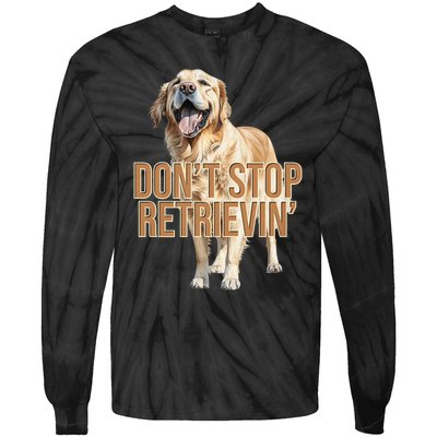 DonT Stop Retrieving Funny Golden Retriever Owner Tie-Dye Long Sleeve Shirt