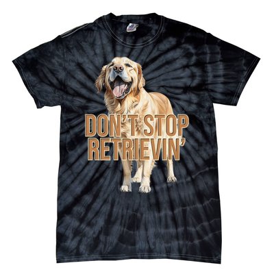 DonT Stop Retrieving Funny Golden Retriever Owner Tie-Dye T-Shirt