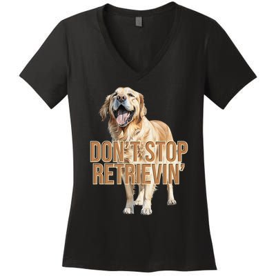 DonT Stop Retrieving Funny Golden Retriever Owner Women's V-Neck T-Shirt