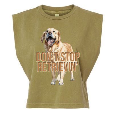 DonT Stop Retrieving Funny Golden Retriever Owner Garment-Dyed Women's Muscle Tee