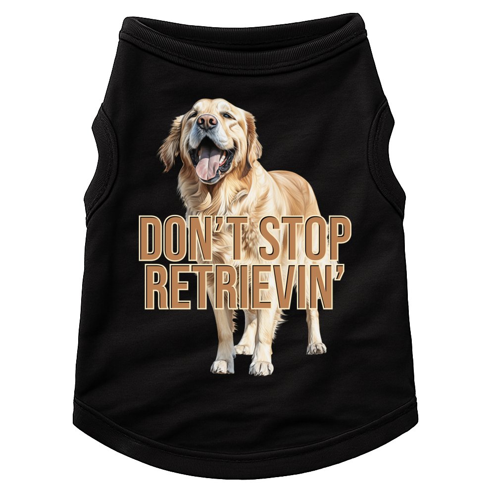 DonT Stop Retrievin Funny Golden Retriever Doggie Tank