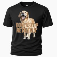 DonT Stop Retrievin Funny Golden Retriever Performance Shirt