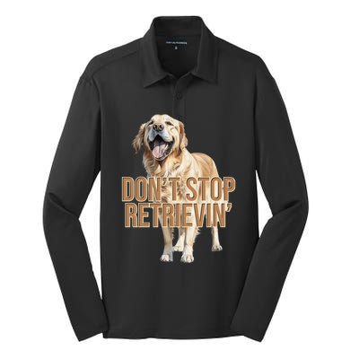 DonT Stop Retrievin Funny Golden Retriever Silk Touch Performance Long Sleeve Polo