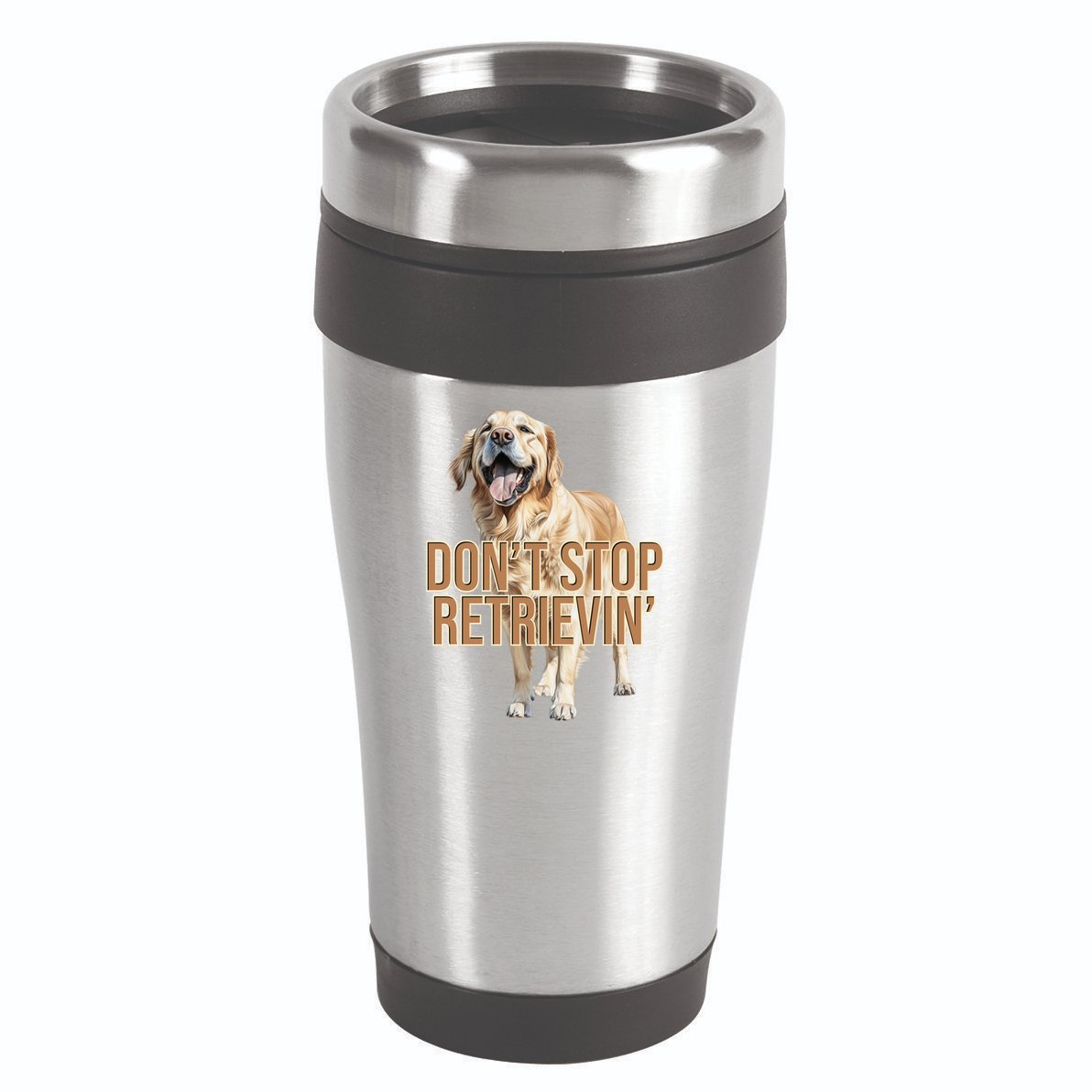 DonT Stop Retrievin Funny Golden Retriever 16oz Travel Tumbler