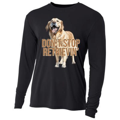 DonT Stop Retrievin Funny Golden Retriever Cooling Performance Long Sleeve Crew