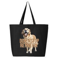 DonT Stop Retrievin Funny Golden Retriever 25L Jumbo Tote