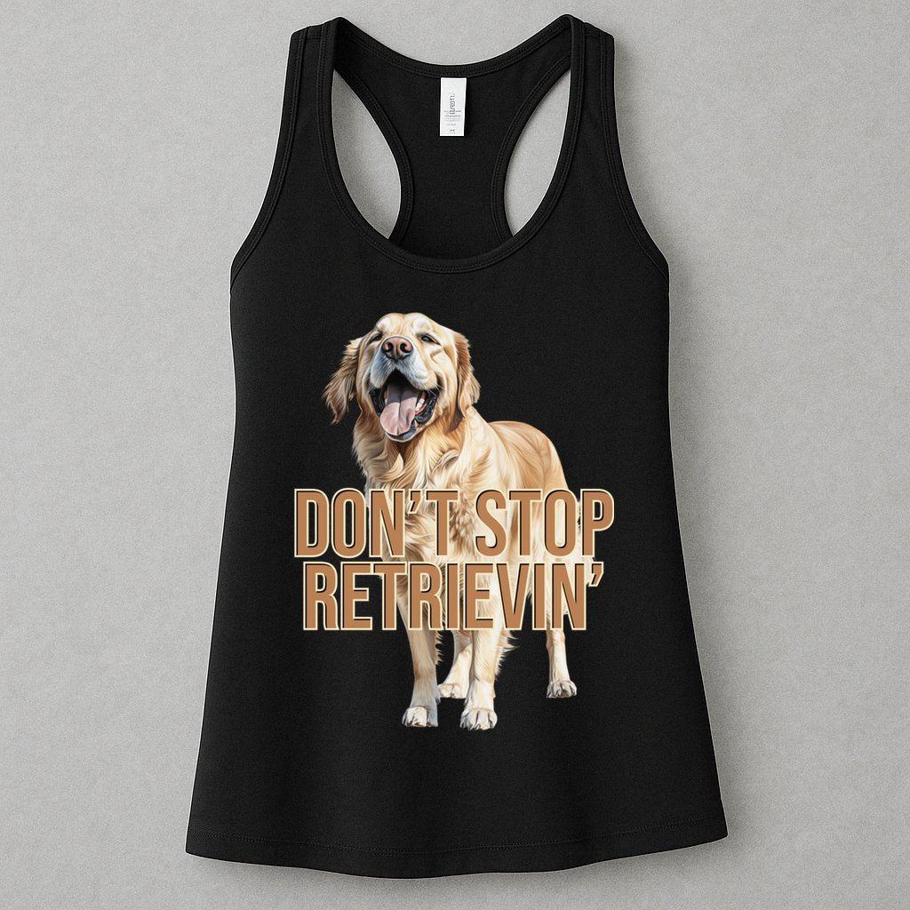 DonT Stop Retrievin Funny Golden Retriever Womens Tank Top