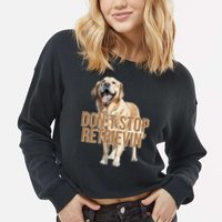DonT Stop Retrievin Funny Golden Retriever Cropped Pullover Crew
