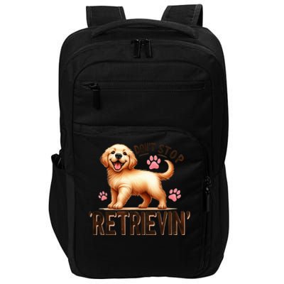 DonT Stop Retrieving Funny Golden Retriever Owner Impact Tech Backpack