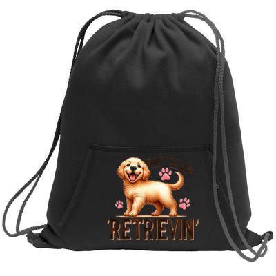 DonT Stop Retrieving Funny Golden Retriever Owner Sweatshirt Cinch Pack Bag