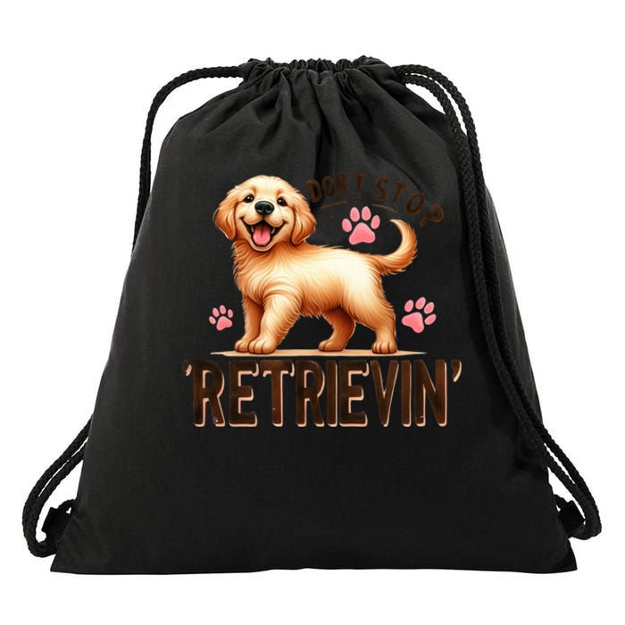 DonT Stop Retrieving Funny Golden Retriever Owner Drawstring Bag