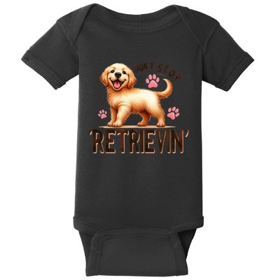 DonT Stop Retrieving Funny Golden Retriever Owner Baby Bodysuit