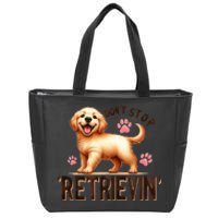 DonT Stop Retrieving Funny Golden Retriever Owner Zip Tote Bag