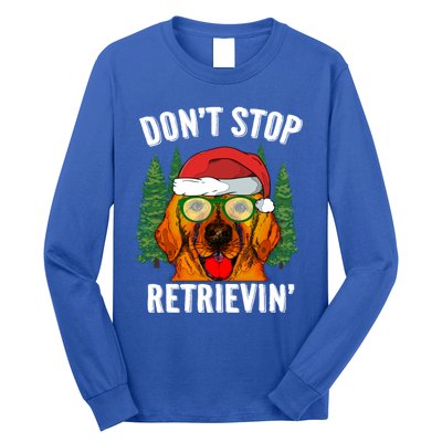 Dont Stop Retrievin Gift Santa Golden Retriever Christmas Gift Long Sleeve Shirt