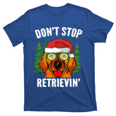 Dont Stop Retrievin Gift Santa Golden Retriever Christmas Gift T-Shirt