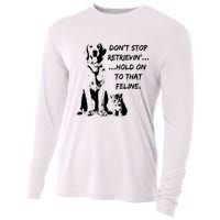 DonT Stop Retrieving Hold Onto That Feline Cooling Performance Long Sleeve Crew