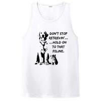 DonT Stop Retrieving Hold Onto That Feline PosiCharge Competitor Tank